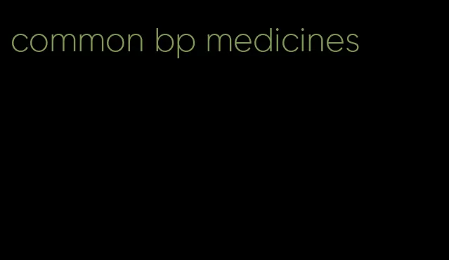 common bp medicines