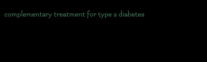 complementary treatment for type 2 diabetes