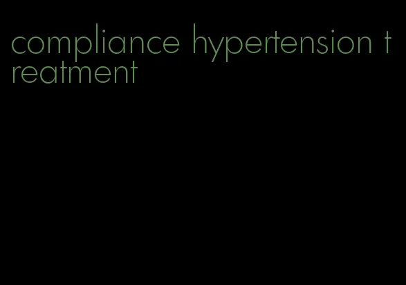 compliance hypertension treatment