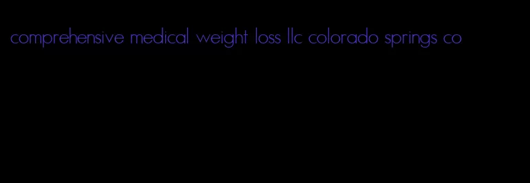 comprehensive medical weight loss llc colorado springs co