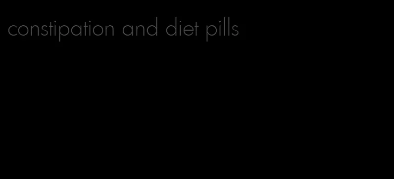 constipation and diet pills