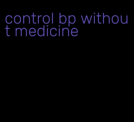 control bp without medicine