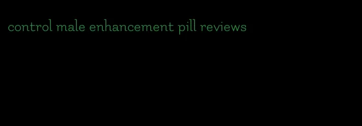 control male enhancement pill reviews