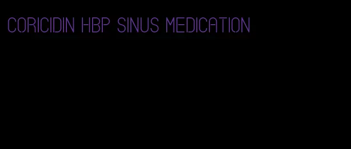 coricidin hbp sinus medication