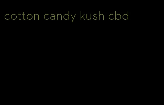 cotton candy kush cbd