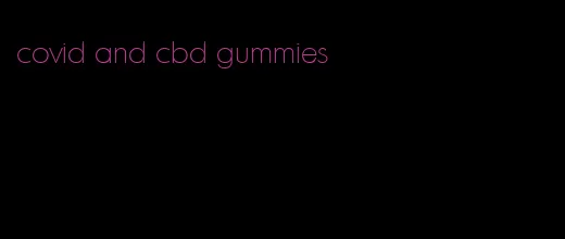 covid and cbd gummies