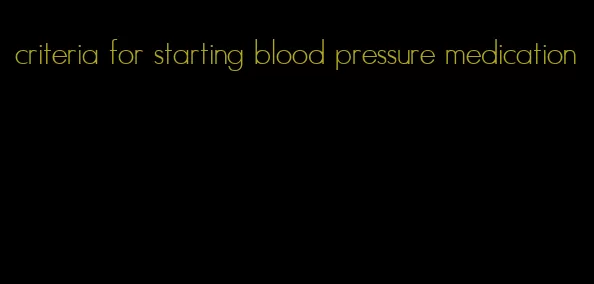 criteria for starting blood pressure medication