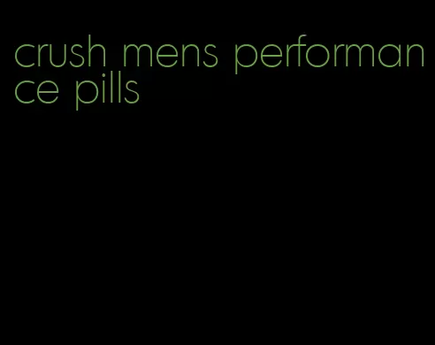 crush mens performance pills