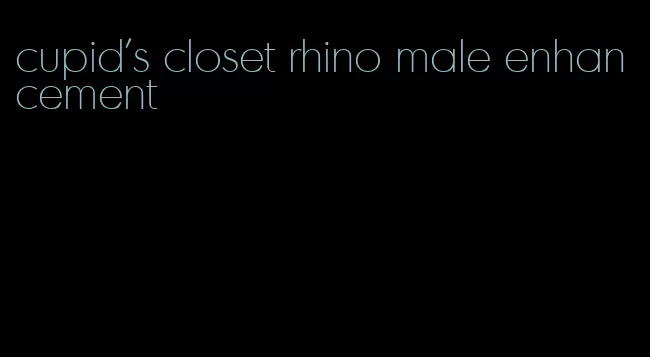 cupid's closet rhino male enhancement