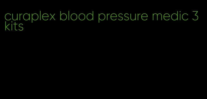 curaplex blood pressure medic 3 kits