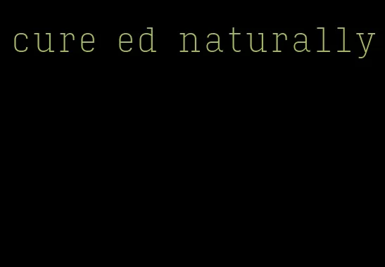 cure ed naturally
