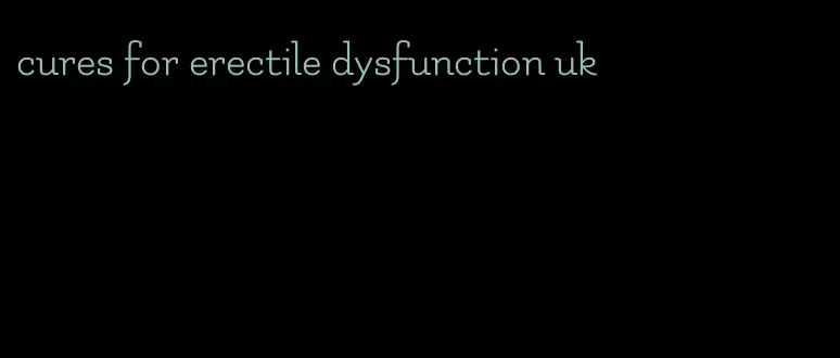 cures for erectile dysfunction uk