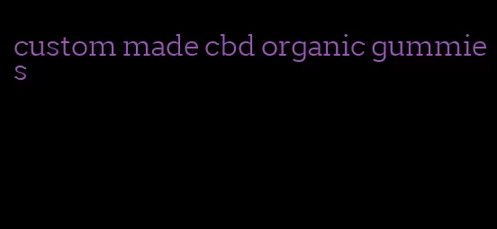 custom made cbd organic gummies