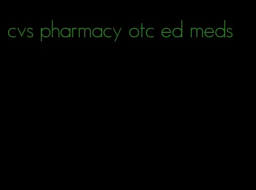 cvs pharmacy otc ed meds