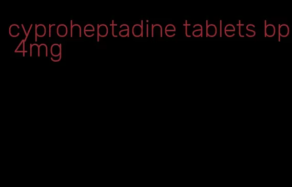 cyproheptadine tablets bp 4mg