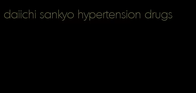daiichi sankyo hypertension drugs