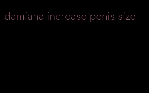 damiana increase penis size