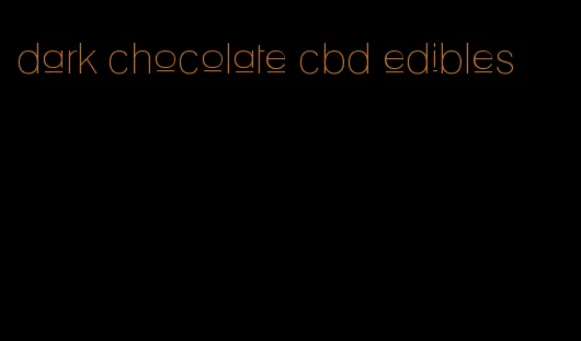dark chocolate cbd edibles