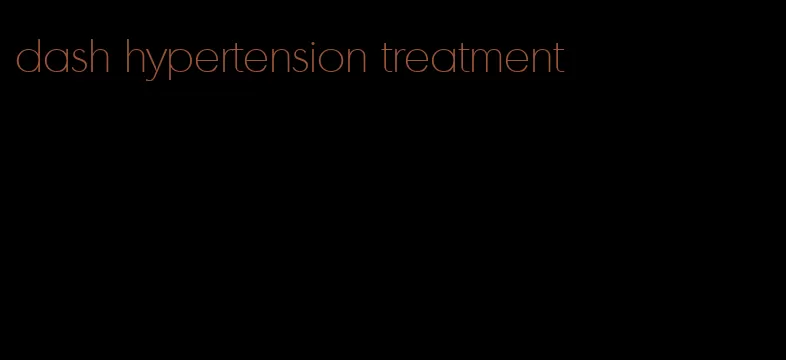 dash hypertension treatment