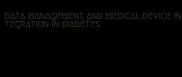 data management and medical device integration in diabetes