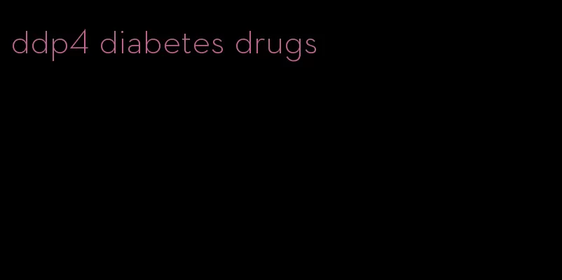 ddp4 diabetes drugs