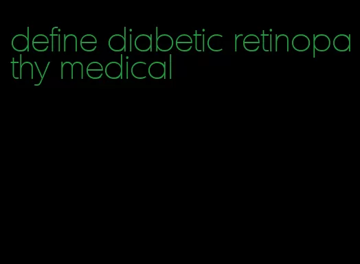 define diabetic retinopathy medical