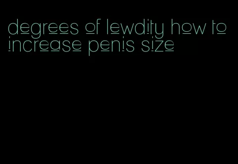 degrees of lewdity how to increase penis size