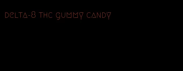 delta-8 thc gummy candy