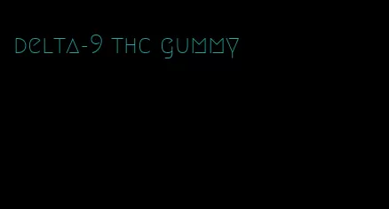 delta-9 thc gummy