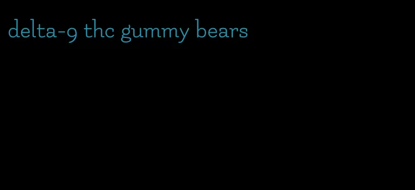 delta-9 thc gummy bears