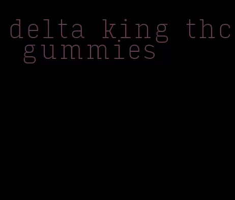 delta king thc gummies