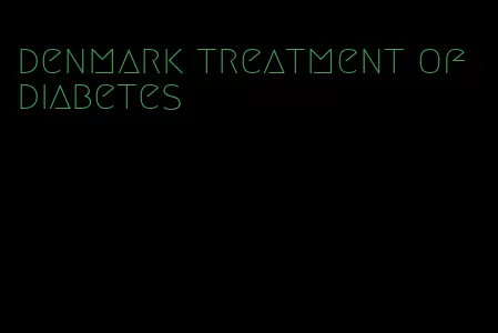 denmark treatment of diabetes