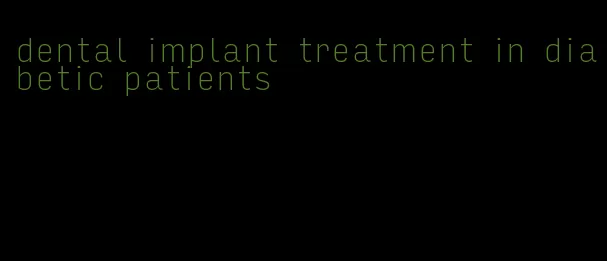 dental implant treatment in diabetic patients