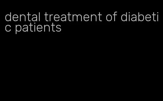 dental treatment of diabetic patients
