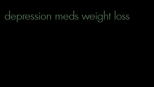 depression meds weight loss