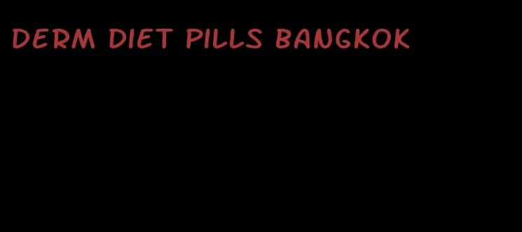 derm diet pills bangkok