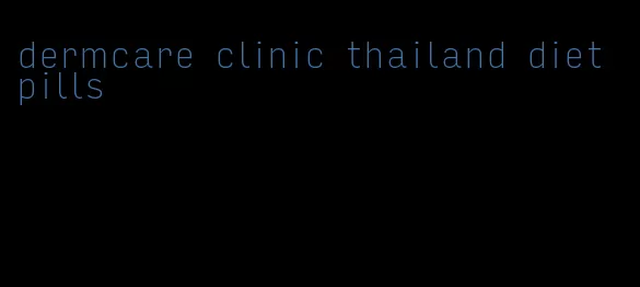 dermcare clinic thailand diet pills