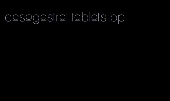 desogestrel tablets bp