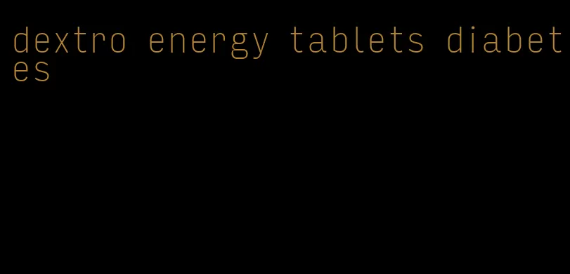 dextro energy tablets diabetes