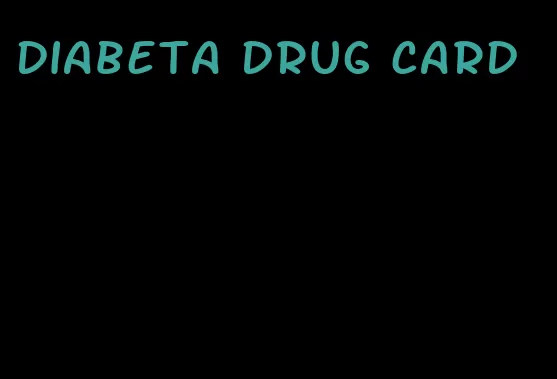 diabeta drug card