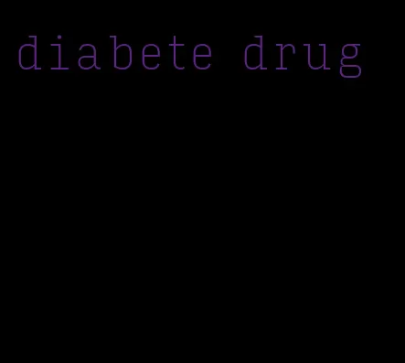 diabete drug
