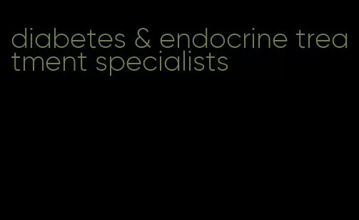diabetes & endocrine treatment specialists