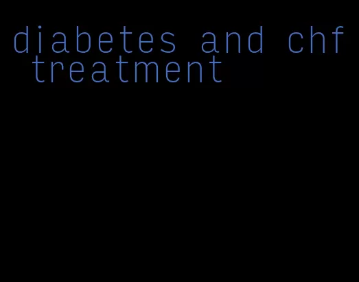 diabetes and chf treatment