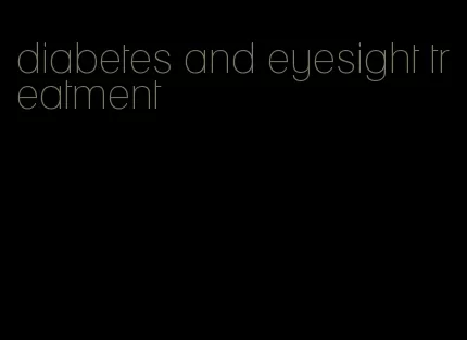 diabetes and eyesight treatment