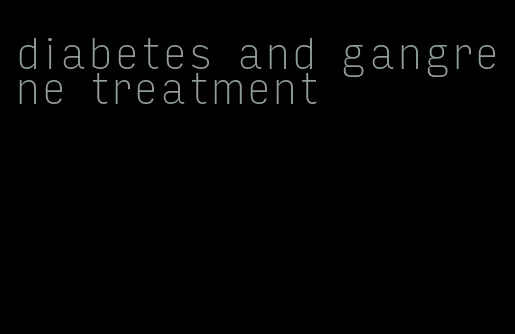 diabetes and gangrene treatment