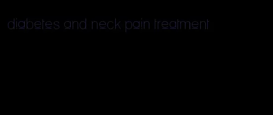 diabetes and neck pain treatment