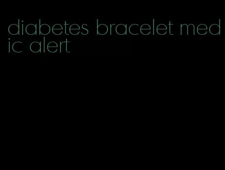 diabetes bracelet medic alert