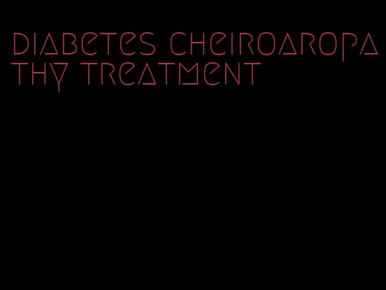 diabetes cheiroaropathy treatment