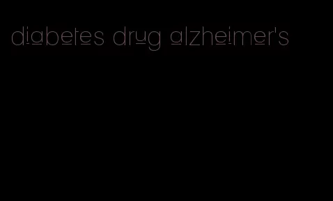 diabetes drug alzheimer's