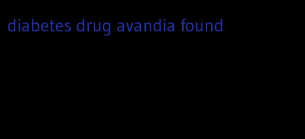 diabetes drug avandia found